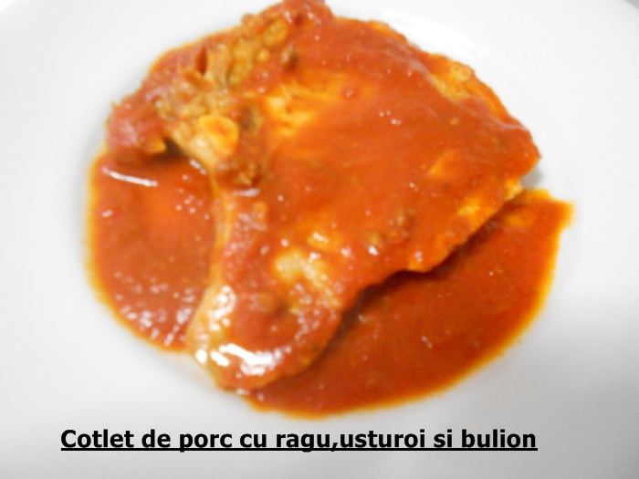 Cotlet de porc cu ragu,usturoi si bulion